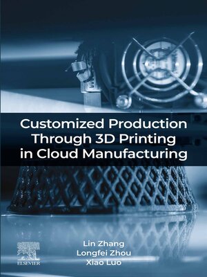 cover image of Customized Production Through 3D Printing in Cloud Manufacturing